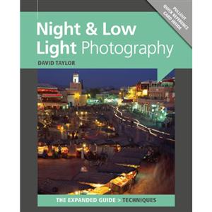 Night & Low Light Photography The Expanded Guide - David Taylor