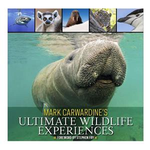 Mark Carwardine's Ultimate Wildlife Experiences - Mark Carwardine