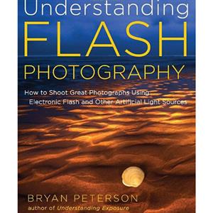 Understanding Flash Photography - Bryan Peterson