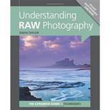 Understanding RAW Photography The Expanded Guide - David Taylor